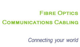 Fibre Optics, Communications Cabling